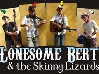 Lonesome Bert & the Skinny Lizards